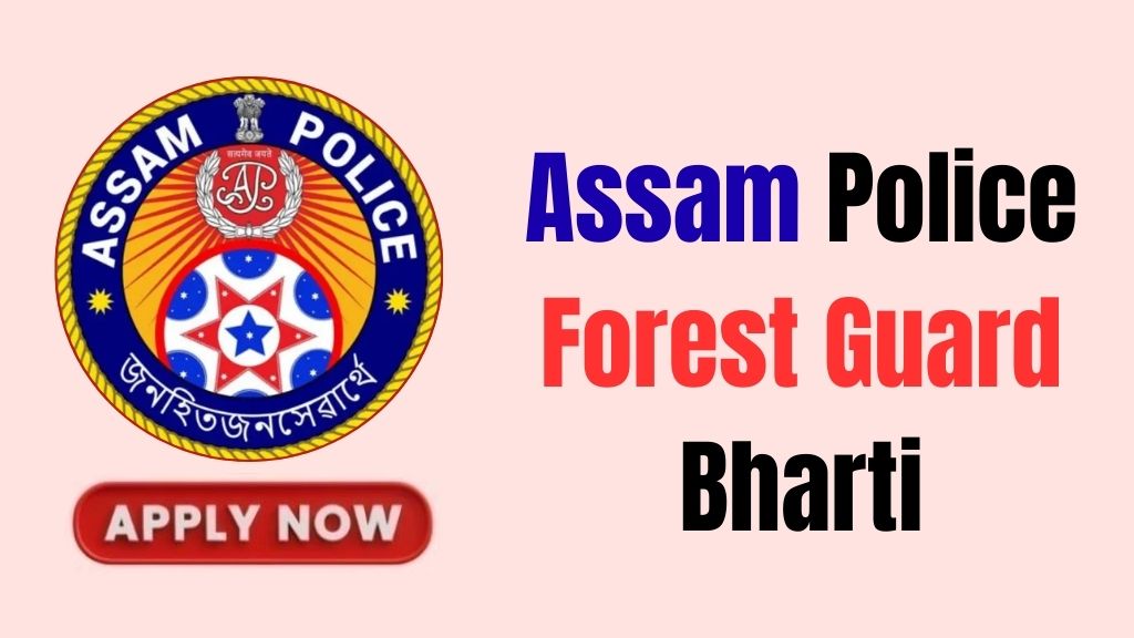Assam Police Forest Guard Recruitment 2026