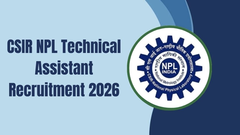 CSIR NPL Technical Assistant Recruitment 2026